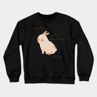 Rabbit Every Rabbit Needs Somebunny to Love Crewneck Sweatshirt